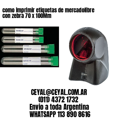 como imprimir etiquetas de mercadolibre con zebra 70 x 100Mm