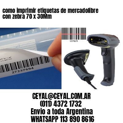 como imprimir etiquetas de mercadolibre con zebra 70 x 30Mm