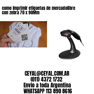 como imprimir etiquetas de mercadolibre con zebra 70 x 90Mm