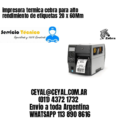 impresora termica cebra para alto rendimiento de etiquetas 20 x 60Mm