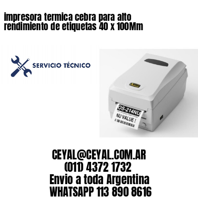 impresora termica cebra para alto rendimiento de etiquetas 40 x 100Mm