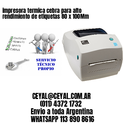 impresora termica cebra para alto rendimiento de etiquetas 80 x 100Mm