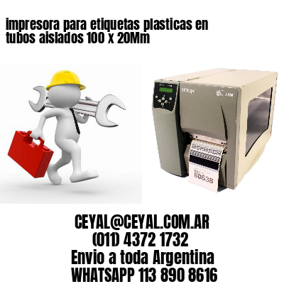 impresora para etiquetas plasticas en tubos aislados 100 x 20Mm