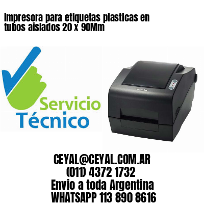impresora para etiquetas plasticas en tubos aislados 20 x 90Mm