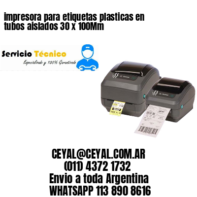 impresora para etiquetas plasticas en tubos aislados 30 x 100Mm