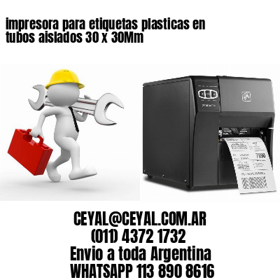 impresora para etiquetas plasticas en tubos aislados 30 x 30Mm