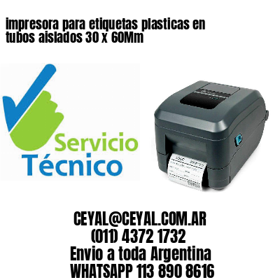 impresora para etiquetas plasticas en tubos aislados 30 x 60Mm