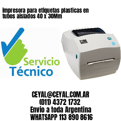 impresora para etiquetas plasticas en tubos aislados 40 x 30Mm