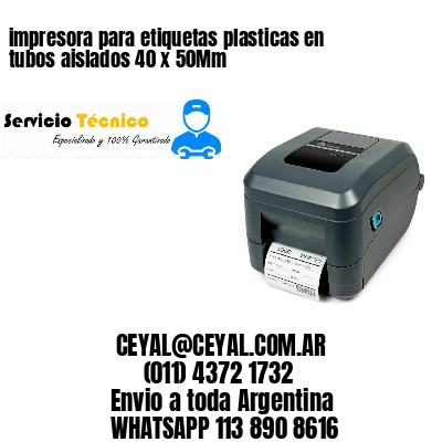 impresora para etiquetas plasticas en tubos aislados 40 x 50Mm