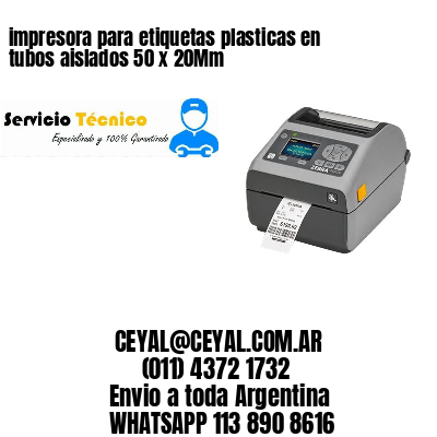 impresora para etiquetas plasticas en tubos aislados 50 x 20Mm