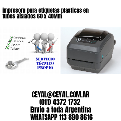 impresora para etiquetas plasticas en tubos aislados 60 x 40Mm