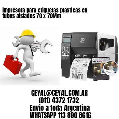 impresora para etiquetas plasticas en tubos aislados 70 x 70Mm