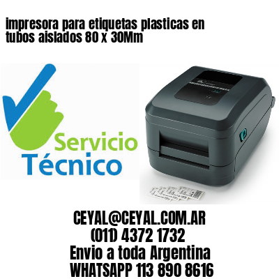 impresora para etiquetas plasticas en tubos aislados 80 x 30Mm