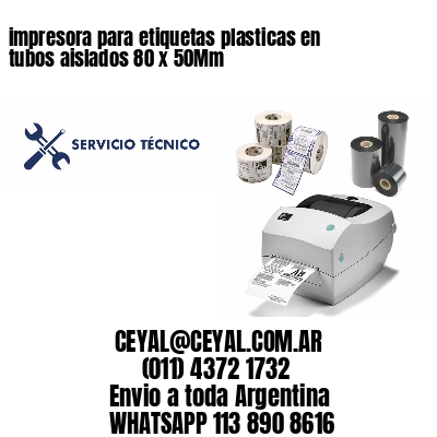 impresora para etiquetas plasticas en tubos aislados 80 x 50Mm