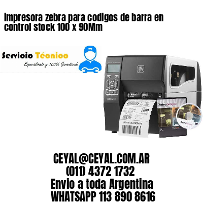 impresora zebra para codigos de barra en control stock 100 x 90Mm