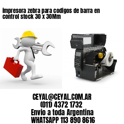 impresora zebra para codigos de barra en control stock 30 x 30Mm