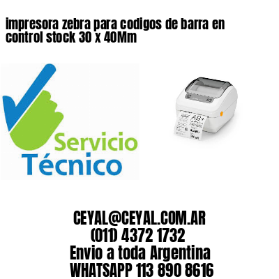 impresora zebra para codigos de barra en control stock 30 x 40Mm