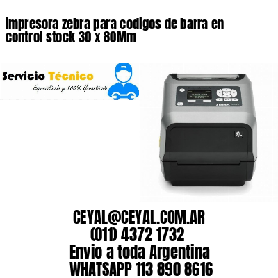 impresora zebra para codigos de barra en control stock 30 x 80Mm