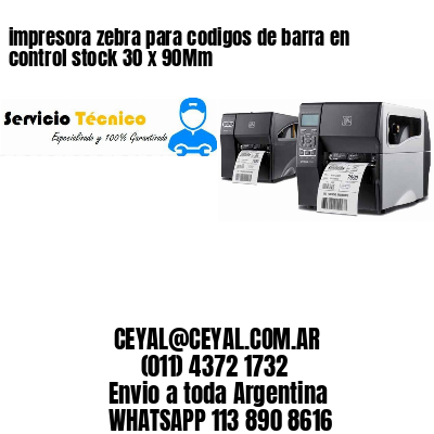 impresora zebra para codigos de barra en control stock 30 x 90Mm