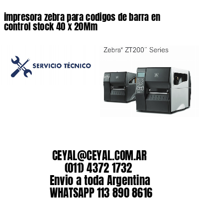 impresora zebra para codigos de barra en control stock 40 x 20Mm