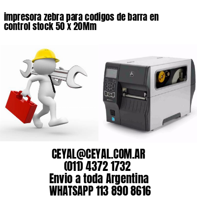 impresora zebra para codigos de barra en control stock 50 x 20Mm