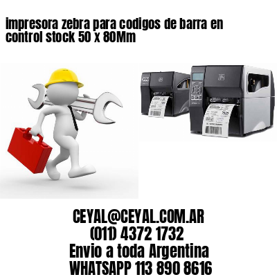 impresora zebra para codigos de barra en control stock 50 x 80Mm