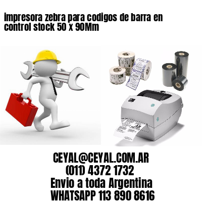 impresora zebra para codigos de barra en control stock 50 x 90Mm