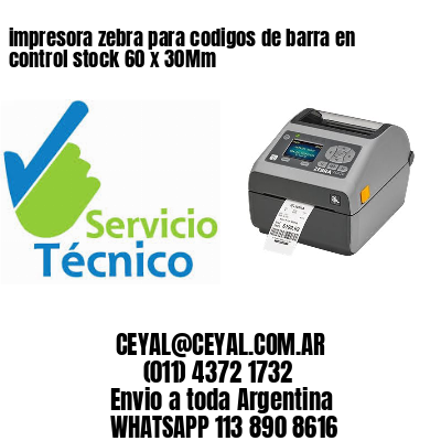 impresora zebra para codigos de barra en control stock 60 x 30Mm