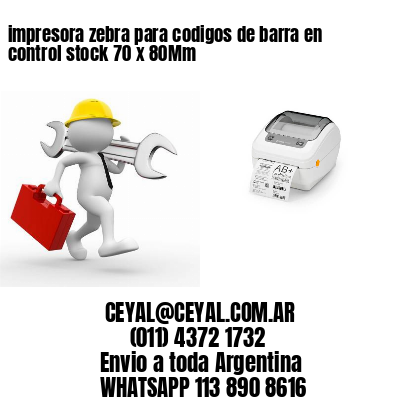 impresora zebra para codigos de barra en control stock 70 x 80Mm