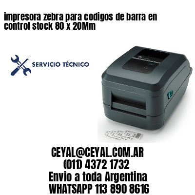 impresora zebra para codigos de barra en control stock 80 x 20Mm