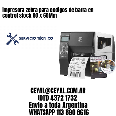 impresora zebra para codigos de barra en control stock 80 x 60Mm