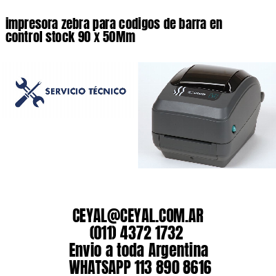 impresora zebra para codigos de barra en control stock 90 x 50Mm