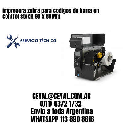 impresora zebra para codigos de barra en control stock 90 x 80Mm