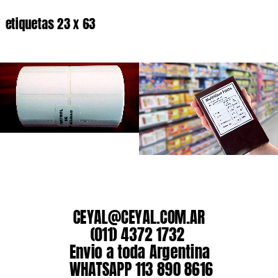 etiquetas 23 x 63