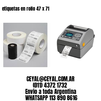 etiquetas en rollo 47 x 71