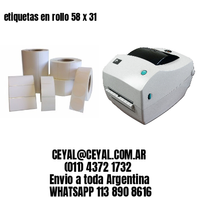 etiquetas en rollo 58 x 31