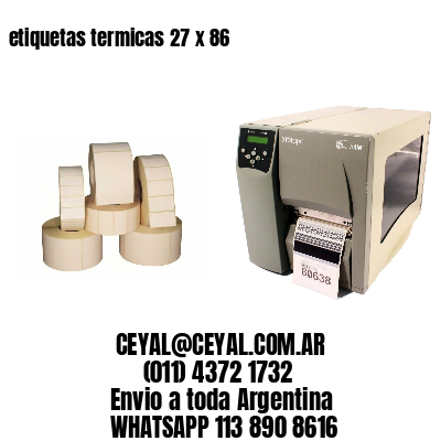etiquetas termicas 27 x 86