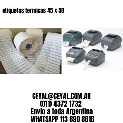 etiquetas termicas 45 x 58