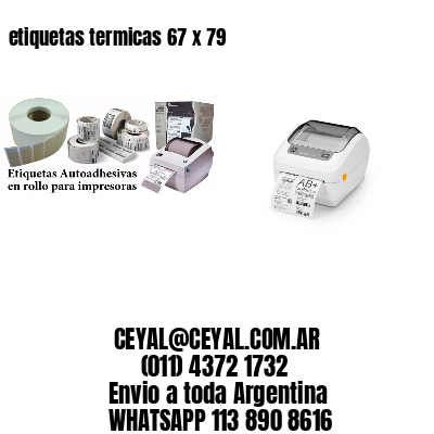 etiquetas termicas 67 x 79