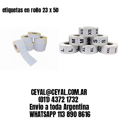 etiquetas en rollo 23 x 50