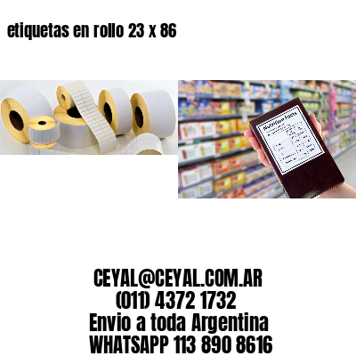 etiquetas en rollo 23 x 86