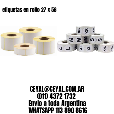 etiquetas en rollo 27 x 56