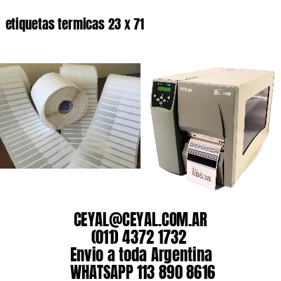 etiquetas termicas 23 x 71