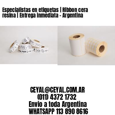 Especialistas en etiquetas | Ribbon cera resina | Entrega inmediata – Argentina