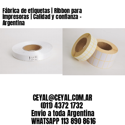 Fábrica de etiquetas | Ribbon para impresoras | Calidad y confianza – Argentina