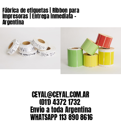 Fábrica de etiquetas | Ribbon para impresoras | Entrega inmediata – Argentina