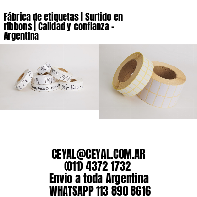 Fábrica de etiquetas | Surtido en ribbons | Calidad y confianza – Argentina