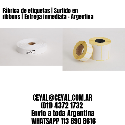 Fábrica de etiquetas | Surtido en ribbons | Entrega inmediata – Argentina