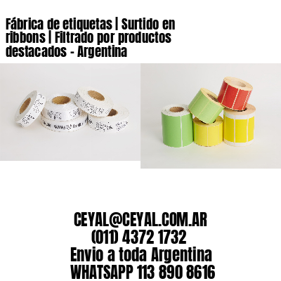 Fábrica de etiquetas | Surtido en ribbons | Filtrado por productos destacados – Argentina