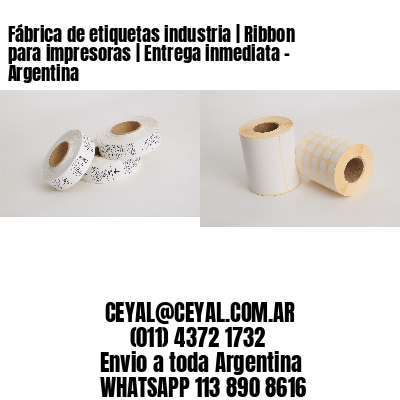 Fábrica de etiquetas industria | Ribbon para impresoras | Entrega inmediata - Argentina 